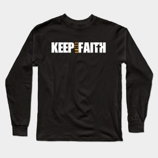 Keep the Faith Long Sleeve T-Shirt